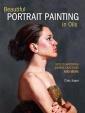 Beautiful Portrait Painting in Oils : Keys to Mastering Diverse Skin Tones and More