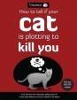 How to Tell If Your Cat is Plotting to Kill You