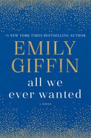 All We Ever Wanted: A Novel