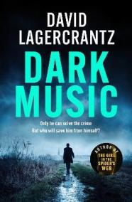 Dark Music: The gripping new thriller from the author of THE GIRL IN THE SPIDER´S WEB