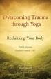 Overcoming Trauma Through Yoga