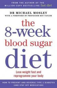 The 8-Week Blood Sugar Diet : Lose Weight Fast and Reprogramme Your Body for Life