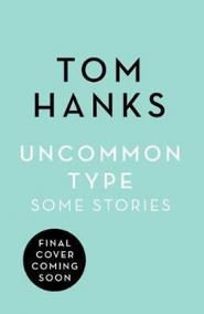 Uncommon Type : Some Stories