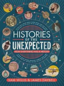 Histories of the Unexpected : How Everyt