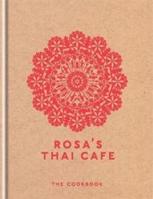 Rosa´s Thai Cafe : The Cookbook