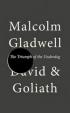 David and Goliath: Underdogs, Misfits and the Art of Battling Giants