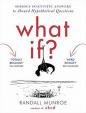 What If? - Serious Scientific Answers to Absurd Hypothetical Questions