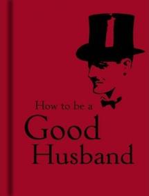 How To Be Good Husband