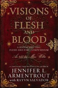 Visions of Flesh and Blood: A Blood and Ash/Flesh and Fire Compendium