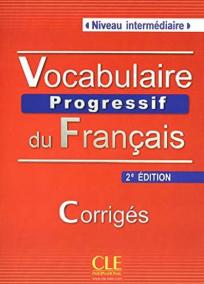 Vocabulaire progressif du francais Intermédiaire Corrigés 2. édition