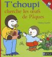 T´choupi cherche les oeuf de Paques