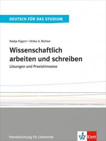 Wissenschaftlich arbeiten und schreiben - Lösungen und Praxishinweise