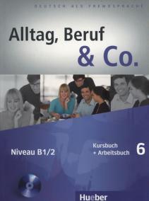 Alltag, Beruf - Co. 6 - Kursbuch + Arbeitsbuch mit Audio-CD zum Arbeitsbuch