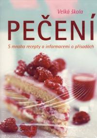 Veľká škola pečenia - S mnohými receptami a informáciami o prísadách