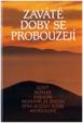 Zaváté doby se probouzejí III