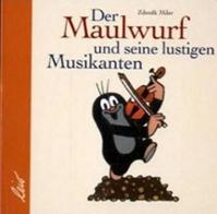 Der Maulwurf und seine lustigen Musikanten