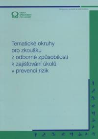 Tematické okruhy pro zkoušku z odborné způsobilosti k zajišťování úkolů v prevenci rizik