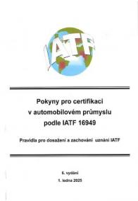 Pokyny pro certifikaci v automobilovém průmyslu podle IATF 16949 (6.vydání)