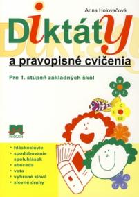 Diktáty a pravopisné cvičenia pre 1.stupeň základných škôl - 3. vydanie