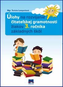 Úlohy na rozvíjanie čitateľskej gramotnosti žiakov 3. ročníka základných škôl