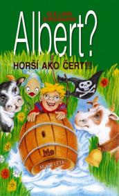 Albert? Horší ako čert!!!