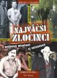 Najväčší zločinci nedávnej minulosti aj súčasnosti