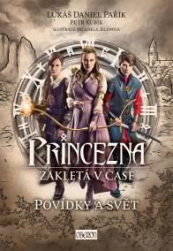 Princezna zakletá v čase: Povídky a svět