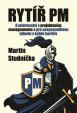 Rytíř PM - K mistrovství v projektovém managementu a pro nespravedlivou výhodu v každé kariéře