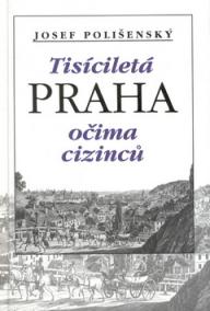 Tisíciletá Praha očima cizinců