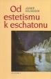 Od estetismu k eschatonu