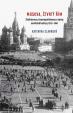 Moskva, čtvrtý Řím - Stalinismus, kosmopolitanismus a vývoj sovětské kultury1931-1941