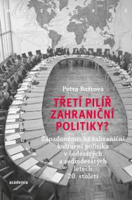 Třetí pilíř zahraniční politiky? - Západoněmecká zahraniční kulturní politika v šedesátých a sedmdesátých letech 20. století