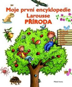 Moje první encyklopedie Larousse Příroda