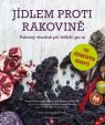 Jídlem proti rakovině - Recepty vhodné při léčbě i po ní