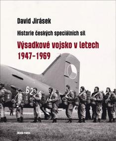 Výsadkové vojsko v letech 1947–1969 - Historie českých speciálních sil I. díl