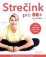 Strečink pro 50+ - Pružnost a aktivní život bez úrazů