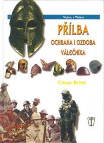 Přílba-ochrana i ozdoba válečníka