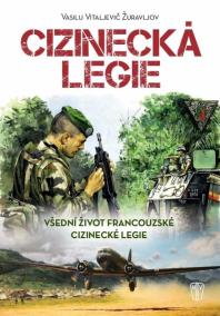 Cizinecká legie - Všední život francouzské cizinecké legie