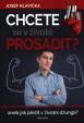 Chcete se prosadit