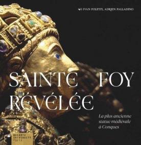 Sainte Foy Révélée - La plus ancienne statue médiévale a Conques