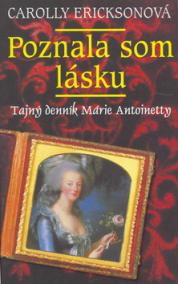 Poznala som lásku - Tajný denník Márie Antoinetty