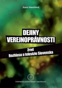 Dejiny verejnoprávnosti. Zrod Rozhlasu a televízie Slovenska