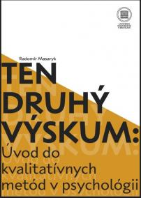 Ten druhý výskum : Úvod do kvalitatívnych metód v psychológií