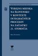 Verejná mienka na Slovensku v kontexte integračných procesov na začiatku 21. storočia