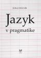 Jazyk v pragmatike