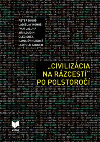 „CIVILIZÁCIA NA RÁZCESTÍ” PO POLSTOROČÍ