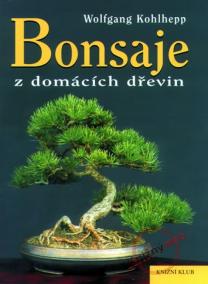 Bonsaje z domácích dřevin- 2.vyd.