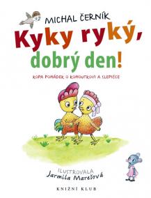 Kykyryký, dobrý den! - Pohádky o kohoutkovi a slepičce