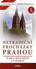 Netradiční procházky Prahou I - Staré a Nové Město a Vyšehrad