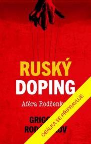 Ruský doping - Jak jsem zničil Putinovo tajné dopingové impérium